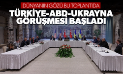 Türkiye-ABD-Ukrayna görüşmesi başladı