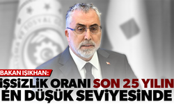 Bakan Işıkhan: İşsizlik oranı son 25 yılın en düşük seviyesinde
