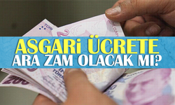 Asgari ücrete ara zam olacak mı?