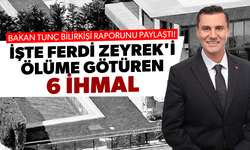 Bakan Tunç bilirkişi raporunu paylaştı! İşte Ferdi Zeyrek'i ölüme götüren 6 ihmal