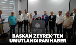 Başkan Zeyrek’ten umutlandıran haber