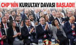 CHP'nin kurultay davası başladı!
