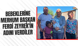 Bebeklerine merhum Başkan Ferdi Zeyrek'in adını verdiler