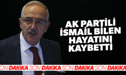 Önceki dönem AK Parti Manisa Milletvekili İsmail Bilen hayatını kaybetti!