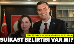 Ferdi Zeyrek'in ölümünde suikast belirtisi var mı? Avukatı açıkladı...