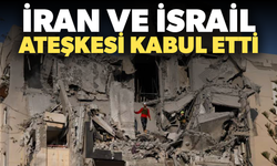 İran ve İsrail ateşkesi kabul etti