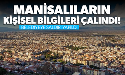 Manisalıların kişisel verileri çalındı!