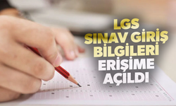 LGS sınav giriş bilgileri erişime açıldı