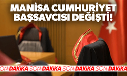 HSK Kararnamesiyle Manisa’ya Yeni Başsavcı Atandı