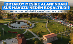Ortaköy Mesire Alanı’ndaki süs havuzu neden boşaltıldı?
