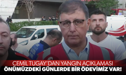 Cemil Tugay'dan yangın açıklaması: Önümüzdeki günlerde bir ödevimiz var!