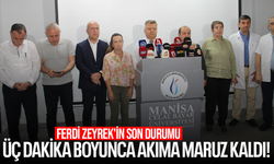 Ferdi Zeyrek'in son durumu... Üç dakika boyunca akıma maruz kaldı!