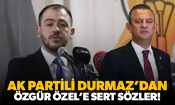 AK Partili Durmaz’dan Özgür Özel’e Sert Sözler