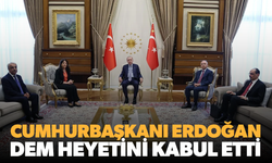 Cumhurbaşkanı Erdoğan, DEM heyetini kabul etti