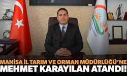Mehmet Karayılan Manisa İl Tarım Müdürlüğü'ne atandı