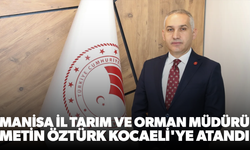 Manisa Tarım Müdürü Metin Öztürk Kocaeli'ye Atandı