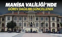 Manisa’da Vali Yardımcılarının görev dağılımı yeniden belirlendi