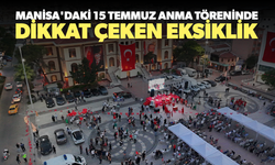 Manisa'daki 15 Temmuz anma töreninde dikkat çeken eksiklik