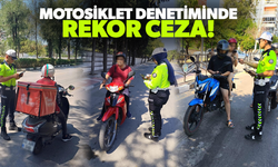 Motosiklet denetiminde rekor ceza!
