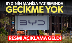 BYD'nin Türkiye yatırımında gecikme yok