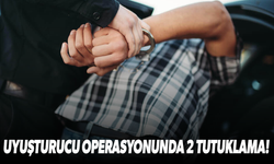 Uyuşturucu operasyonunda 2 tutuklama!