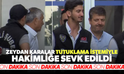 Zeydan Karalar tutuklama istemiyle hakimliğe sevk edildi