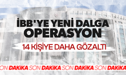 İBB'ye yeni dalga operasyon: 14 kişiye daha gözaltı