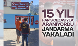 15 yıl hapis cezasıyla aranıyordu, jandarma yakaladı