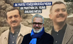 AK Partili Yenişehirlioğlu’ndan AK Parti’nin 24. Yılına Anlamlı Mesaj