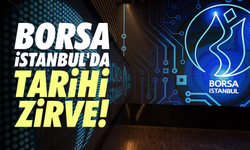 Borsa İstanbul'da tarihi zirve!