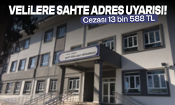 Velilere sahte adres uyarısı! Cezası 13 bin 588 TL...
