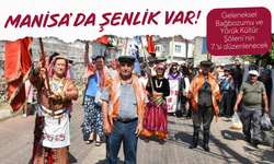 Manisa'da bu pazar şenlik var!
