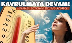 Manisa’da Sıcak Hava Dalgası Sürüyor