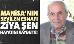 Manisa’nın sevilen esnafı hayatını kaybetti!