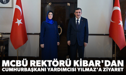 MCBÜ Rektörü Kibar'dan Cumhurbaşkanı Yardımcısı Yılmaz'a ziyaret