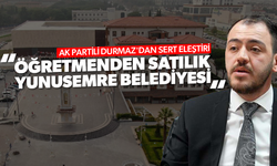 AK Partili Durmaz'dan Sert Eleştiri: “Öğretmenden Satılık Yunusemre Belediyesi”