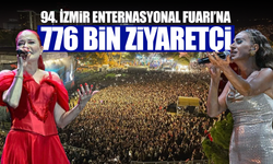 94. İzmir Enternasyonal Fuarı’na 776 bin ziyaretçi