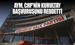 AYM, CHP'nin kurultay başvurusunu reddetti