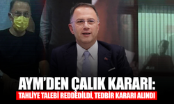 AYM’den Çalık kararı: Tahliye talebi reddedildi, tedbir kararı alındı