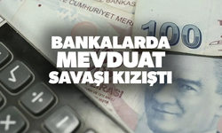 Bankalarda mevduat savaşı kızıştı