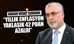 Çalışma ve Sosyal Güvenlik Bakanı Vedat Işıkhan: Yıllık enflasyon yaklaşık 42 puan azaldı