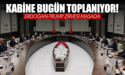 Kabine bugün toplanıyor: Erdoğan-Trump zirvesi masada...