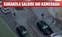 Karakola saldırı anı kamerada!