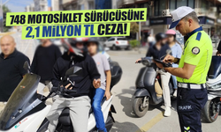 748 motosiklet sürücüsüne 2,1 milyon TL ceza