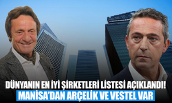 Dünyanın en iyi şirketleri listesi açıklandı! Manisa’dan Arçelik ve Vestel var...