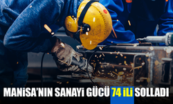 Manisa’nın sanayi gücü 74 ili solladı!