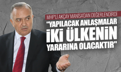 MHP Grup Başkanvekili Akçay: "Yapılacak anlaşmalar iki ülkenin yararına olacaktır"