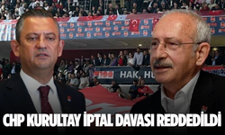 CHP kurultay iptal davası reddedildi