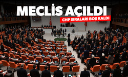 Meclis açıldı: CHP sıraları boş kaldı