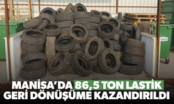 Manisa’da 86,5 ton lastik geri dönüşüme kazandırıldı